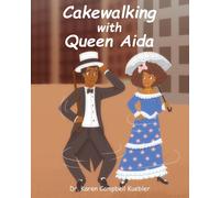 Karen Campbell Kuebler Cakewalking with Queen Aida (Tascabile)