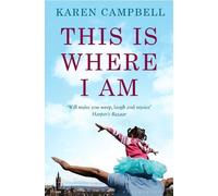 Karen Campbell This Is Where I Am (Tascabile)