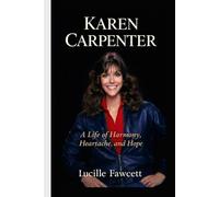 KAREN CARPENTER: A Life of Harmony, Heartache, and Hope
