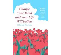 Karen Casey Change Your Mind and Your Life Will Follow (Tascabile)