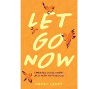 Karen Casey Let Go Now (Tascabile)