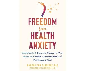 Karen Cassiday Freedom from Health Anxiety (Tascabile)
