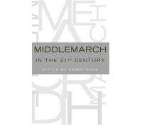 Karen Chase Middlemarch in the Twenty-First Century (Copertina rigida)