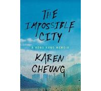Karen Cheung The Impossible City (Tascabile)