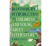 Karen Coats The Bloomsbury Introduction to Children's and Young Adul (Tascabile)