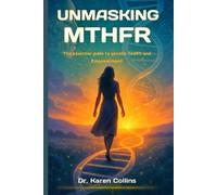 Karen Collins Unmasking Mthfr (Tascabile)