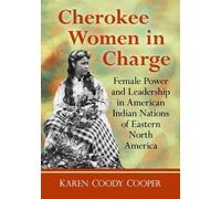 Karen Coody Cooper Cherokee Women in Charge (Tascabile)