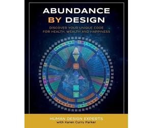 Karen Curry Parker Abundance by Design (Tascabile) Life by Human Design