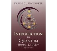 Karen Curry Parker Introduction to Quantum Human Design 3rd Edition (Tascabile)