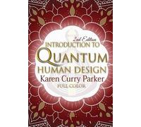Karen Curry Parker Introduction to Quantum Human Design (Color) (Tascabile)
