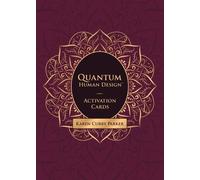 Karen Curry Parker Quantum Human Design Activation Cards (Cards)