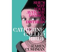 Karen Cushman Catherine, Called Birdy (Tascabile)