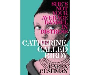 Karen Cushman Catherine, Called Birdy (Tascabile)