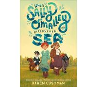 Karen Cushman When Sally O'Malley Discovered the Sea (Copertina rigida)