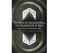 Karen Dale Gibson The Spaces of Organisation and the Organisation o (Tascabile)