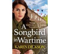 Karen Dickson A Songbird in Wartime (Copertina rigida)