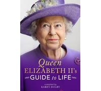 Karen Dolby Queen Elizabeth II's Guide to Life (Copertina rigida)
