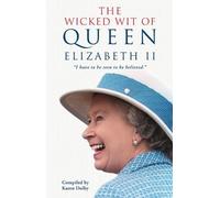 Karen Dolby The Wicked Wit of Queen Elizabeth II (Tascabile)
