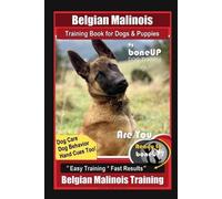 Karen Douglas K Belgian Malinois Training Book for Dogs & Puppies By (Tascabile)