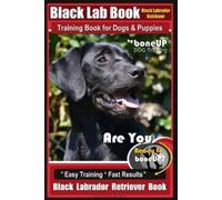 Karen Douglas K Black Lab, Black Labrador Retriever Training Book fo (Tascabile)