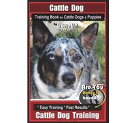 Karen Douglas K Cattle Dog Training Book for Cattle Dogs & Puppies B (Tascabile)