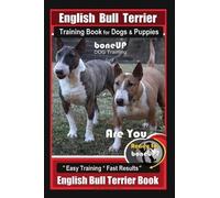 Karen Douglas K English Bull Terrier Training Book for Dogs & Puppie (Tascabile)