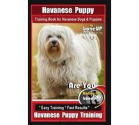 Karen Douglas K Havanese Puppy Training Book for Havanese Dogs & Pup (Tascabile)
