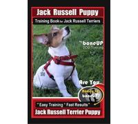 Karen Douglas K Jack Russell Puppy Training Book for Jack Russell Te (Tascabile)