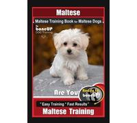 Karen Douglas K Maltese, Maltese Training Book for Maltese Dogs By B (Tascabile)