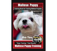Karen Douglas K Maltese Puppy Training Book for Maltese Puppies By B (Tascabile)