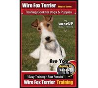 Karen Douglas K Wire fox Terrier, Wire Fox Terrier Training Book for (Tascabile)