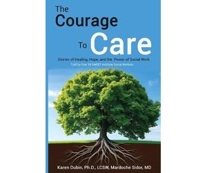Karen Dubin Mardoche Sidor The Courage to Care (Tascabile)