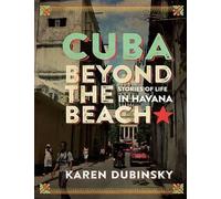 Karen Dubinsky Cuba Beyond the Beach (Tascabile)
