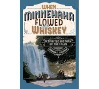 Karen E Cooper When Minnehaha Flowed with Whiskey (Tascabile)