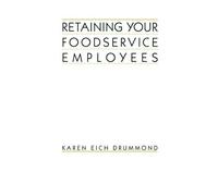 Karen E. Drummond Retaining Your Foodservice Employees (Tascabile)