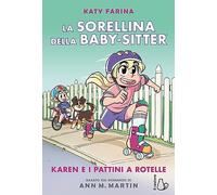 Karen e i pattini a rotelle. La sorellina della babysitter (Vol. 2)