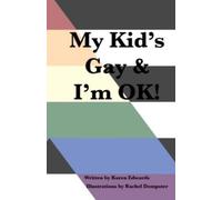 Karen Edwards My Kid's Gay & I'm OK (Tascabile)