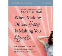 Karen Ehman When Making Others Happy Is Making You Miserable Bible S (Tascabile)