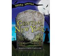 Karen Emily Miller The Ghostly Tales of Central New York (Tascabile)