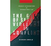 Karen Engle The Grip of Sexual Violence in Conflict (Tascabile)