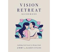 Jimmy Evans Karen Evans Vision Retreat Guidebook (Tascabile)