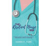Karen F Furr The Resilient Nurse Book (Copertina rigida)