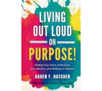 Karen F Hatcher Living Out Loud on Purpose (Tascabile)
