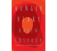 Karen Fastrup Hunger Heart (Tascabile) Literature in Translation