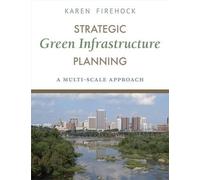 Karen Firehock Strategic Green Infrastructure Planning (Tascabile)