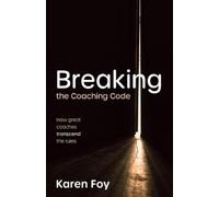 Karen Foy Breaking the Coaching Code (Copertina rigida)