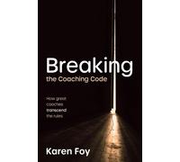 Karen Foy Breaking the Coaching Code (Tascabile)