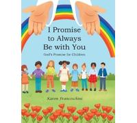 Karen Franceschini I Promise to Always Be with You (Copertina rigida)