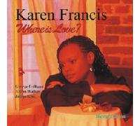 Karen Francis Where Is Love? (CD) Album