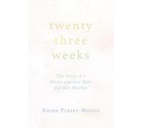 Karen Fraser-Morris Twenty-three Weeks (Tascabile)